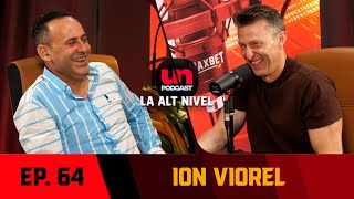 ION VIOREL quotAm tăcut destul E momentul adevărului“  UN PODCAST LA ALT NIVEL 64 [upl. by Lankton]