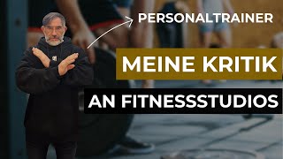 Meine Kritik an Fitnessstudios vom Personaltrainer [upl. by Nereids]