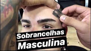 TUTORIAL Sobrancelhas Masculina Passo a Passo [upl. by Anoy]