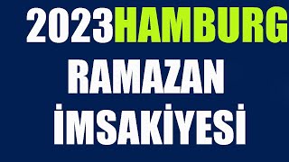 2023 Hamburg Ramazan Ä°msakiyesi  Ä°ftar Saatleri Sahur Vakti [upl. by Ydaj929]