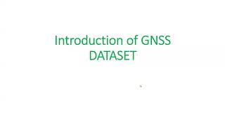 Introduction to GNSS Dataset [upl. by Nodroj519]