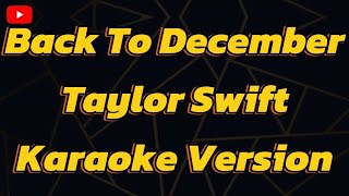 Back To December Taylor Swift  Karaoke version [upl. by Benedetto362]