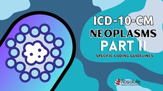 ICD10CM Specific Coding Guidelines  Neoplasms Part II [upl. by Araed]