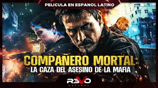 COMPAÑERO MORTAL LA CAZA DEL ASESINO DE LA MAFIA  PELICULA COMPLETA DE ACCIÓN EN ESPANOL LATINO [upl. by Aicirtam]