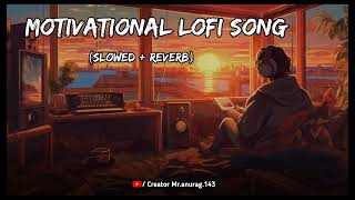 Top 4 Lofi Songs That Will Supercharge Your Motivation Gym Motivation  17 Minutes Motivation [upl. by Xylon]