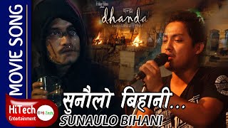 Sunaulo Bihani  DHANDA Nepali Movie Song  Arpan Thapa  Hemanta Rana  Sudarshan Thapa [upl. by Annaiv]