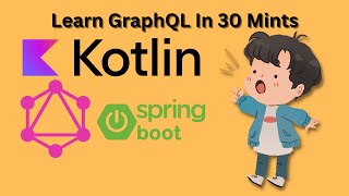 GraphQl With Spring Boot Kotlin  Crash Course Latest [upl. by Athiste]