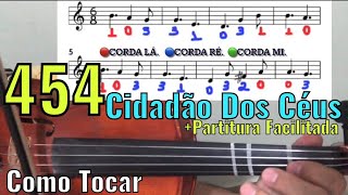 454 Cidadão dos Céus  Como Tocar no violino  partitura tutorial  hinário 5 ccb [upl. by Kuhlman849]