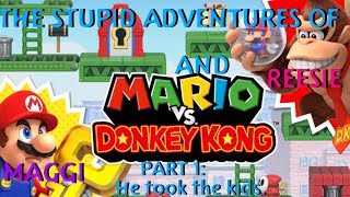 The Stupid Adventures of Maggi and ReesieMario vs Donkey Kong funny moments part 1 plus VRC bs [upl. by Ellivro]