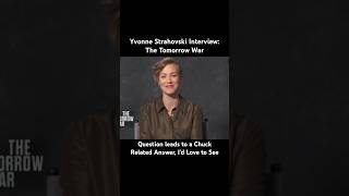 Yvonne Strahovski Interview The Tomorrow War I Would Love if Her Chuck Related Answer Came True [upl. by Anaahs558]