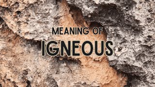 What is the meaning of Igneous [upl. by Nevram]