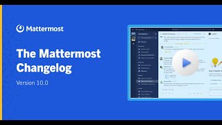 Mattermost v100 Changelog [upl. by Namyaw446]