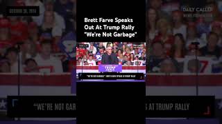 Brett Farve Speaks Out At Trump Rally quotWere Not Garbagequot [upl. by Walther330]