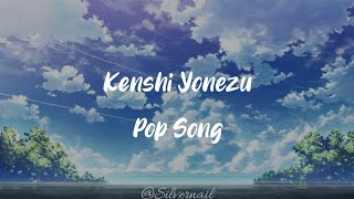 Lirik Kenshi Yonezu  Pop Song Terjemahan Music Video RomKanIndo [upl. by Yrak]