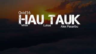 HAU TAUK OVID16  Official Musik Lirik [upl. by Venn690]