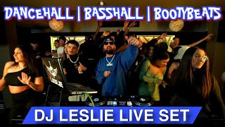 DJ LESLIE LIVE SET 1  DANCEHALL  BASSHALL  BOOTYBEATS [upl. by Sum]