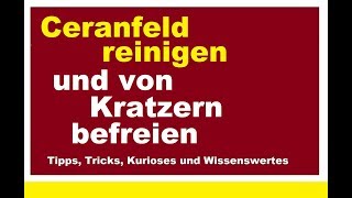 Verschmutztes Ceranfeld reinigen von Kratzern befreien Hausmittel Kratzer entfernen pflegen [upl. by Kilby135]