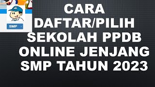 CARA DAFTAR ATAU PILIH SEKOLAH PPDB ONLINE JENJANG SMP TAHUN 2024 [upl. by Schmidt]