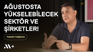 tuncaytursucu ile Ağustosta yükselebilecek sektör ve şirketler  BBS 19  Midas [upl. by Wenn]