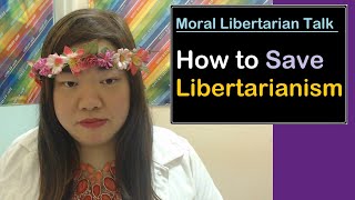 This is How to Save Libertarianism from the Populist Right  Moral Libertarian Talk [upl. by Inajna866]