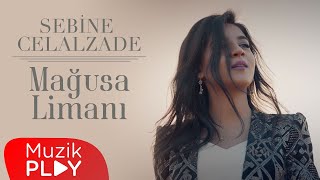 Sebine Celalzade  Mağusa Limanı Official Video [upl. by Kiele]