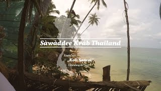 Sawadee Krab Thailand Part 4 quotKoh Samuiquot [upl. by Byrdie]