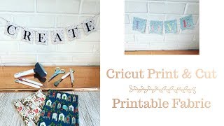 Cricut Print amp Cut  Printable Fabric [upl. by Savory]