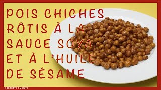 Pois Chiches Rôtis à la Sauce Soya et au Sésame  Snack Goûter Collation Santé [upl. by Akram]