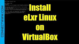 How to Install eLxr Linux on VirtualBox  DebianBased Linux Distribution for EdgetoCloud Use [upl. by Ansaev]