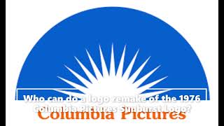 ChaoEmperors Questions 1976 Columbia Pictures Sunburst Logo Remake Request [upl. by Einal771]