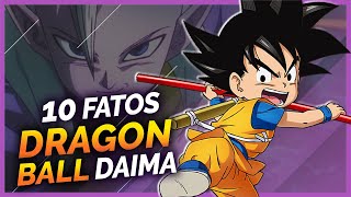 10 FATOS SOBRE DRAGON BALL DAIMA [upl. by Ardnaeel]