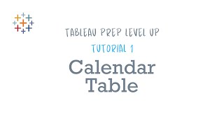 Generating a Calendar Table with Tableau Prep [upl. by Haelem681]