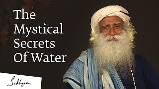 The Mystical Secrets Of Water  Sadhguru [upl. by Barcus799]