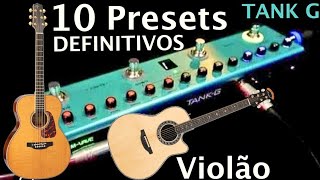 quot10quot Presets Definitivos de Violão Para quotTANK Gquot  Disponíveis Para Download na Descrição [upl. by Luing]