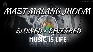 MAST MALANG JHOOMSLOWED  REVERBED😊😊 [upl. by Brine]