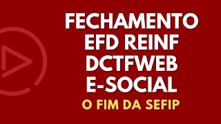 Fechamento EFD REINF DCTFWEB e eSOCIAL  Contábil Play [upl. by Eetse70]