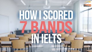 7 Bands in IELTS My Success Story  How I scored 7 Bands in IELTS  Tips and Strategies [upl. by Troyes]