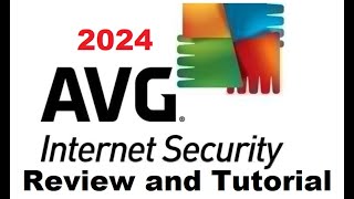 AVG Internet Security 2024 Review and Tutorial [upl. by Stryker]