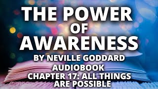 The Power of Awareness  Neville Goddard  Audiobook  Chapter 17 All Things Are Possible [upl. by Sunil]