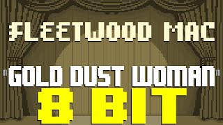 Gold Dust Woman 8 Bit Tribute to Fleetwood Mac  8 Bit Universe [upl. by Morly]