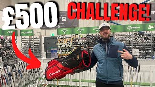 BUILDING THE BEST GOLF SET I CAN ON A £500 BUDGET TO BEAT JAMES ROBINSON… [upl. by Htnnek]