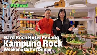 Hard Rock Hotel Penangs Weekend Buffet Dinner KAMPUNG ROCK [upl. by Dobrinsky895]