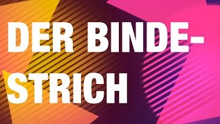 DER BINDESTRICH  Wann setzt man ihn wann nicht [upl. by Avonasac]