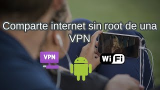 Compartir Internet VPN hacia otro Android sin ROOT  100 funcional  2022 [upl. by Camilo]