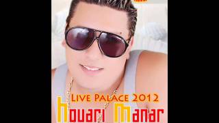 Houari Manar Live Palace 2012 Darelha Koulchi Bedrahmi [upl. by Magan133]