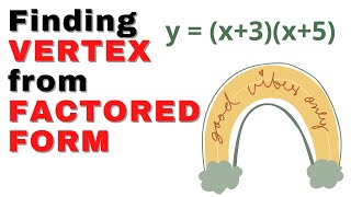 Finding VERTEX from FACTORED FORM [upl. by Ballou]