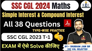 Simple Interest amp Compound Interest for SSC CGL 2024 Practice🔥 SSC CGL 2023 all 38 Questions [upl. by Rubliw228]