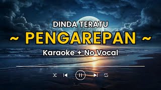 PENGAREPAN  DINDA TERATU KARAOKE NO VOCAL [upl. by Zelig]