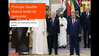 Príncipe da Arábia Saudita denuncia genocídio de Israel em Gaza [upl. by Orecul205]