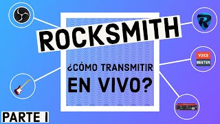 ¿Cómo transmitir ROCKSMITH en vivo  Usando VOICEMEETER Y OBS  Parte I [upl. by Ear]